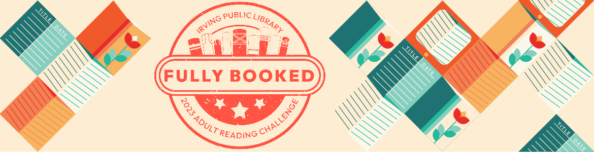 Irving Public Library FULLY BOOKED 2023 Adult Reading Challenge